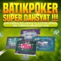 Keluasan Bermain Judi Poker Online di Server batikpoker